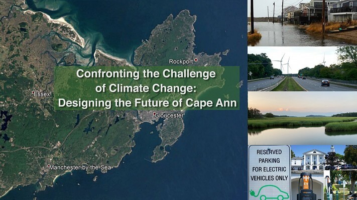 Confronting the Challenge of Climate Change:  Designing the Future of Cape Ann